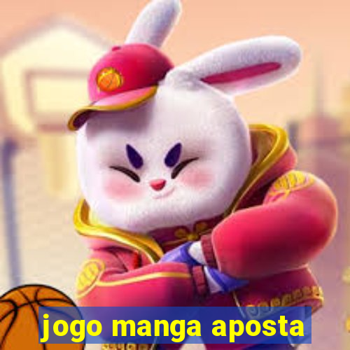 jogo manga aposta